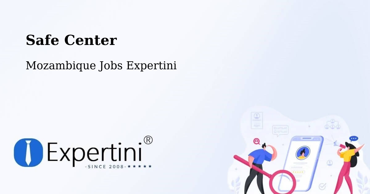 Safety Center – Mutuáli - Mozambique Jobs Expertini