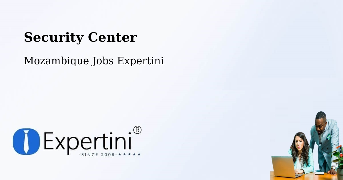Security & Compliance – Mutuáli - Mozambique Jobs Expertini